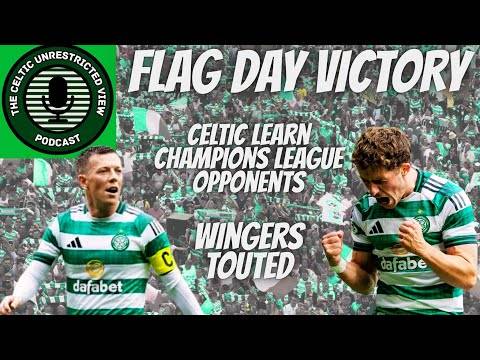?⚪Celtic Fc Flag Day Victory / Champions League Draw / Winger Talks