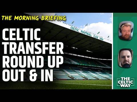 The Celtic transfer business still expected In and Out this month