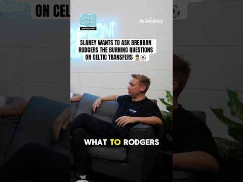 SLANEY WANTS TO QUESTION BRENDAN RODGERS ON CELTIC TRANSFERS #football #celtic #podcast