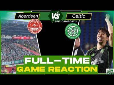 Aberdeen Vs Celtic FUll-time REACTION