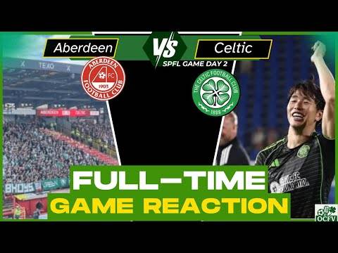Aberdeen Vs Celtic FUll-time REACTION