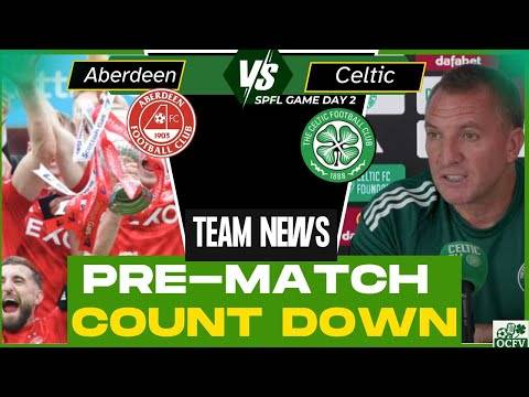 Aberdeen Vs Celtic Pre-match Team NEWS