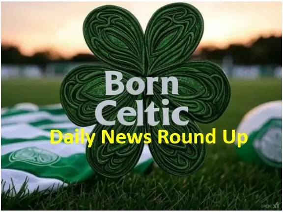 £27m transfer ‘rumour’, Aberdeen penalty shock, Dermot Desmond’s investment: The Born Celtic daily news round-up