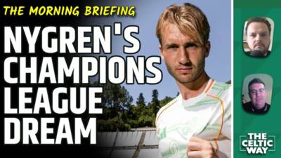 Nygren outlines his Celtic Champions League ‘dream’ as qualifiers edge closer
