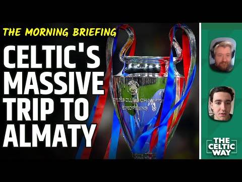 Celtic find out Champions League fate | Kairat threat | Callum Osmand update