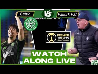 Celtic V Falkirk cup watch-along