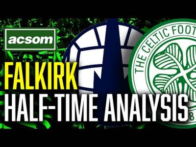 CELTIC v Falkirk // LIVE Half-Time Analysis // ACSOM // A Celtic State of Mind