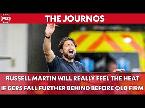 Russell Martin will REALLY feel the heat if Gers fall further behind before O** F*** | The Journos
