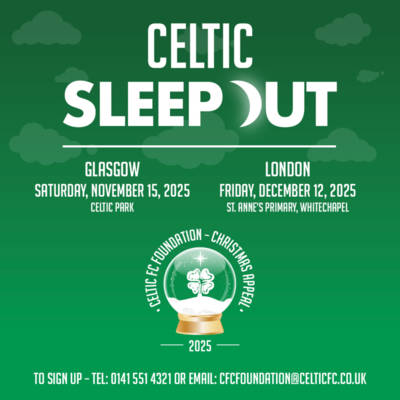 Celtic Sleep Out Events Return to Celtic Park and St Anne’s in London in Support of this year’s Appeal