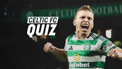 Celtic FC Quiz: Celtic v FC Kairat