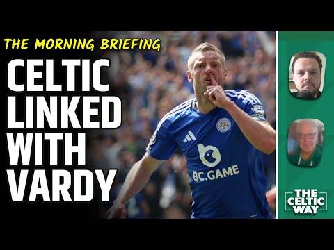 Celtic linked with free agent Jamie Vardy | Luke McCowan’s 22-year dream | Champions League preview