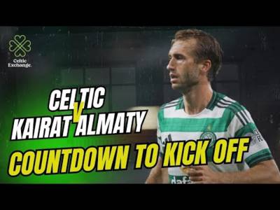 Countdown To Kick Off: Celtic v Kairat Almaty | Champions League Play Off Round