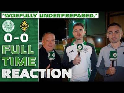 Celtic 0-0 Kairat Almaty | ‘Woefully Underprepared.’ | Full-Time Reaction