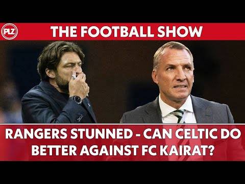 Rangers Stunned &ndash; Can Celtic do better against FC Kairat? | The Football Show