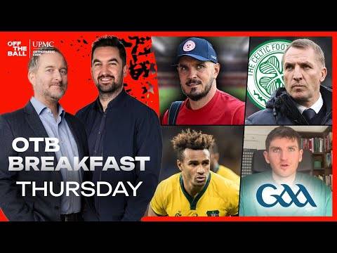 Wallbies’ Will Genia, Celtic w/ Tom English & GAA Talk w/ Maurice Brosnan | OFF THE BALL BREAKFAST