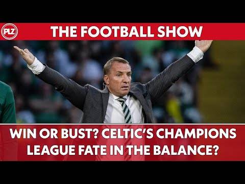 Win or Bust? Celtic’s Champions League Fate in the Balance | The Football Show