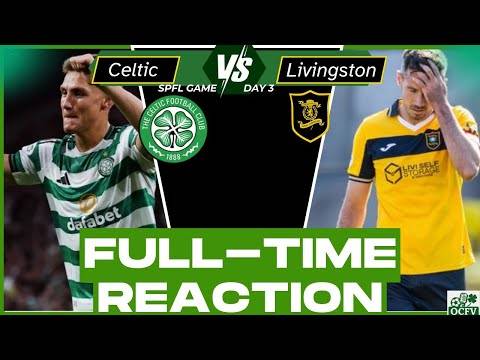 Celtic v Livingston FULL-TIME Reaction