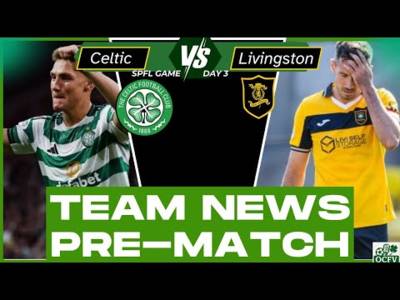 Celtic Vs Livingston TEAM NEWS