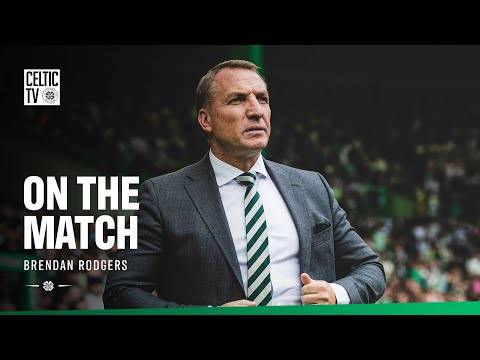 On the Match with Brendan Rodgers | Celtic 3-0 Livingston (23/08/25)