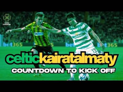 Countdown To Kick Off: Celtic v Kairat Almaty (A) | Champions Leg Play Off, 2nd Leg