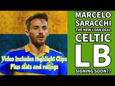 MARCELO SARACCHI: CELTIC Loan Deal Left Back For 2025/26: Signing This Week??