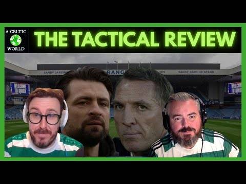 The Rangers v Celtic – Tactical Review The Rangers v Celtic – Tactical Review