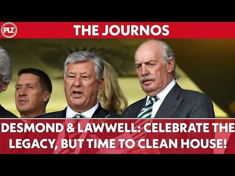 Desmond & Lawwell: Celebrate the Legacy, But Time To Clean House! | The Journos