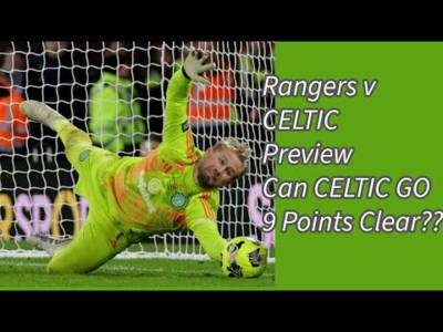 Rangers v CELTIC: Can CELTIC Open A 9 Point Gap On Sunday??( YES They Will!!)