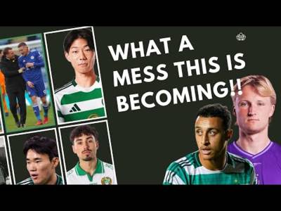 What a Mess This Becoming for Celtic Fans / As the Board Leave It Late Again / Glasgow Derby Chat