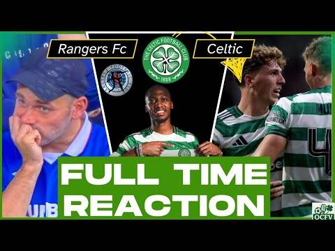 Rangers Vs Celtic FULL TIME REACTION