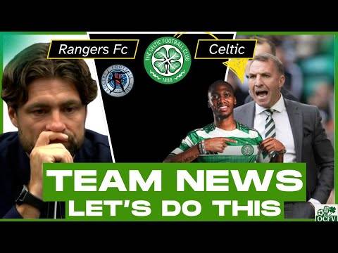 Rangers Vs Celtic TEAM NEWS - One Celtic Fan's View - 31 Aug 2025