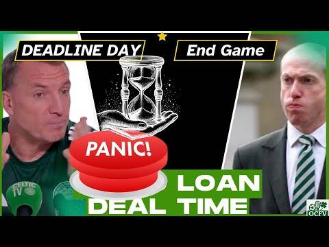 Celtic TRANSFER DEADLINE DAY EVENING