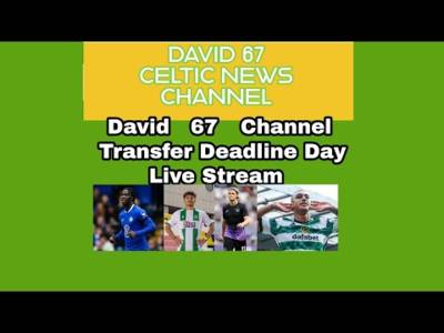 David 67 Transfer Deadline Day Update Livestream