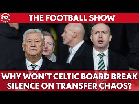 WHY won’t Celtic Board BREAK silence on transfer CHAOS! | The Football Show