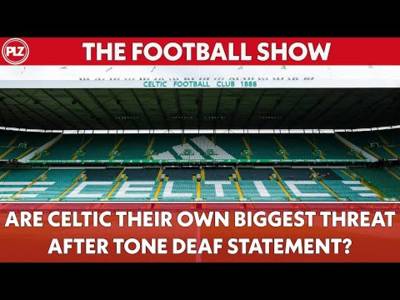 Are Celtic their own biggest threat after TONE DEAF statement? |The Football Show