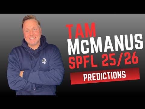 ?SPFL Predictions 2025/26: Tam McManus Edition
