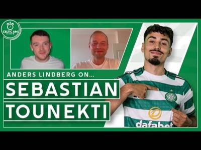 “Tounekti has the X Factor” | Swedish football expert Anders Lindberg on Celtic’s new star