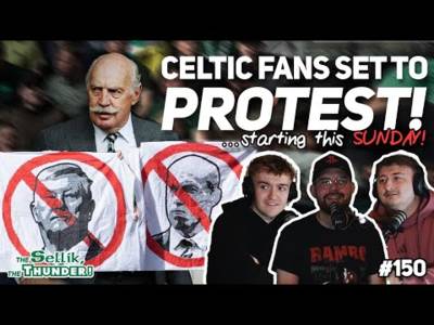 What EXACTLY are Celtic fans trying to achieve? | The Sellik, The Thunder | #150