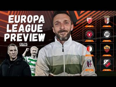 Celtic’s Europa League Journey Starts Now! FULL PREVIEW