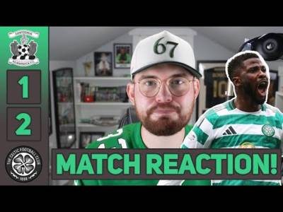 KELECHIIIIIIIIIIII! | Kilmarnock 1-2 Celtic | MATCH REACTION!