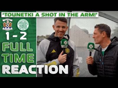 Kilmarnock 1-2 Celtic | ‘Tounetki a Shot in the Arm!’ | Full-Time Reaction