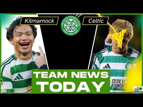Kilmarnock V Celtic TEAM NEWS