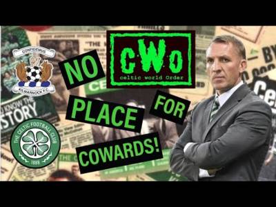 No Place for Cowards! / Killie Vs. Celtic Pre Match