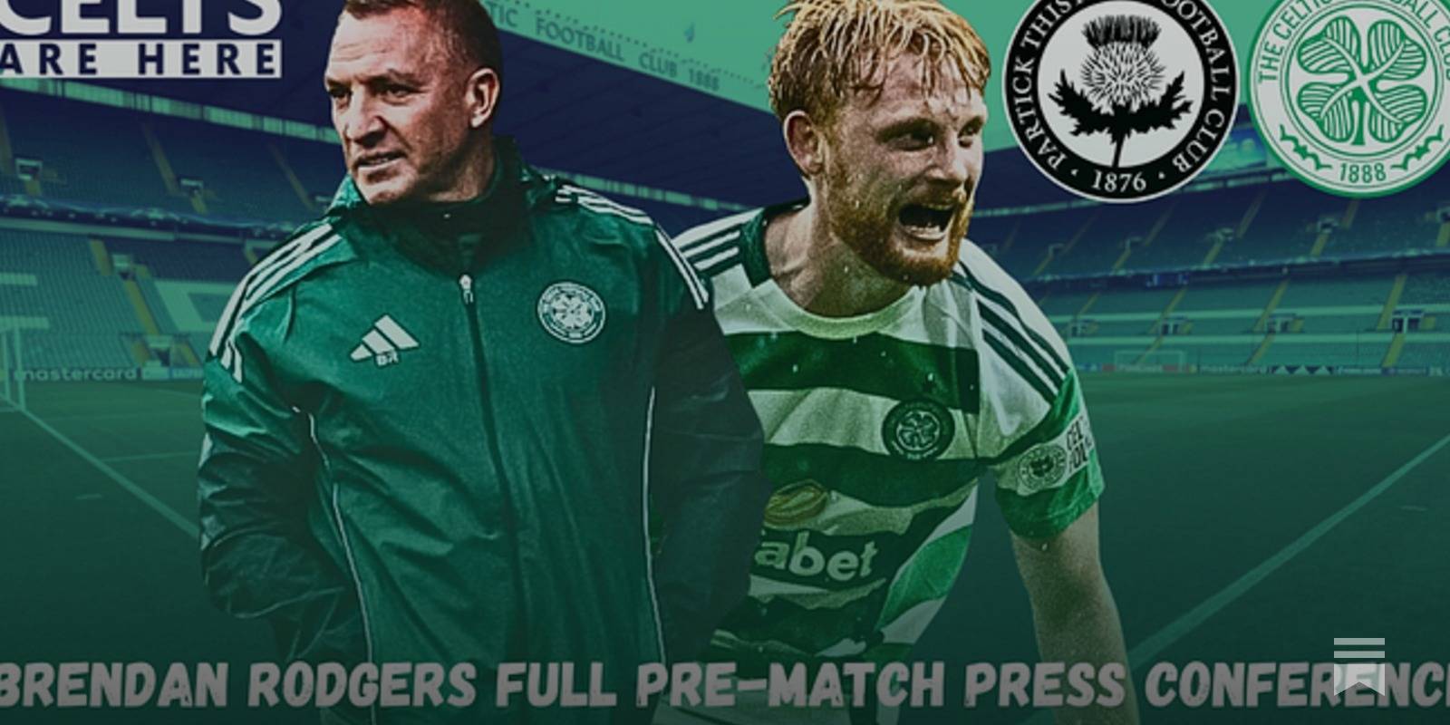 Brendan Rodgers Partick Thistle Full Match Press Conference [Transcript]