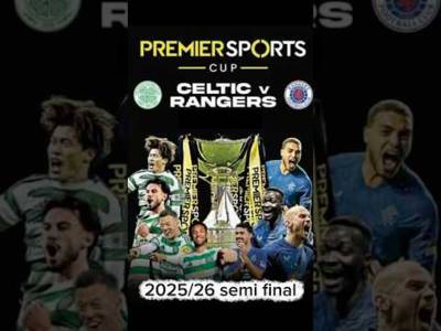 Full Semi final draw as it happened / Celtic vs Rangers