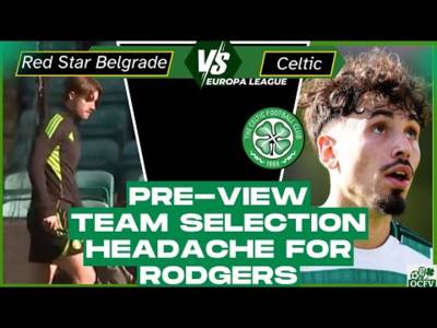 Red Star Belgrade v Celtic headache for Rodgers