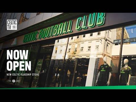 Now Open: New Celtic FC Flagship Store (24/9/25)