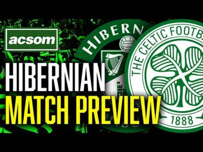 CELTIC v Hibs // LIVE Match Preview // ACSOM // A Celtic State of Mind