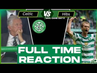 Celtic Vs Hibs Fulltime REACTION