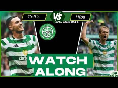 Celtic Vs Hibs watch Along